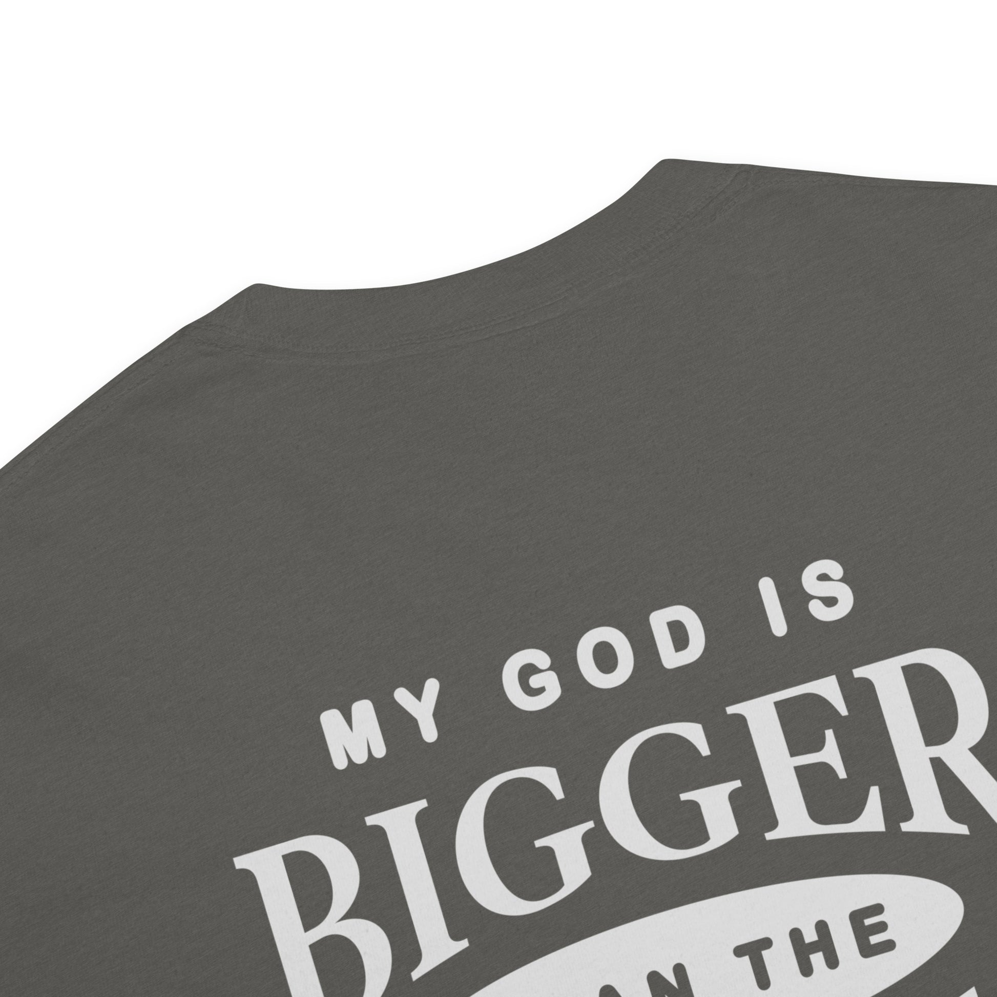 My God is Bigger Tee